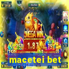 macetei bet